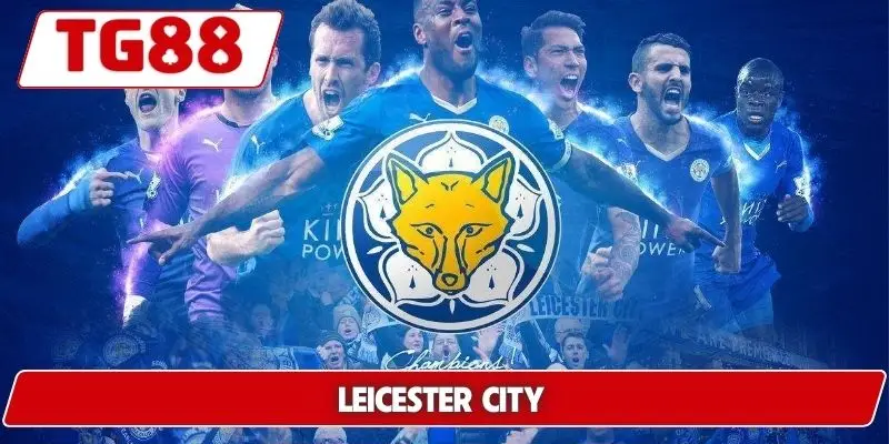 Leicester City: Kèo Cược Leicester City Tại TG88 Hôm Nay 2 Leicester City